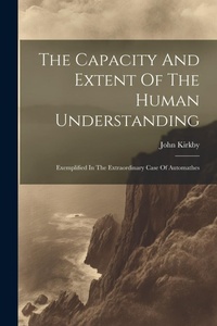 Enlarge image Cover: The Capacity And Extent Of The Human Understanding - Legare Street Press