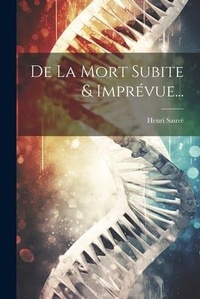 Abbildung von: De La Mort Subite & Imprevue... - Legare Street Press