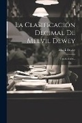 Cover: La Clasificacion Decimal De Melvil Dewey - Legare Street Press