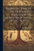 Cover: Diario Del Viaje De Un Naturalista Alrededor Del Mundo En El Navio De S.m., "beagle".... - Legare Street Press