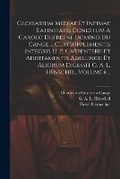 Cover: Glossarium Mediae Et Infimae Latinitatis Conditum A Carolo Dufresne Domino Du Cange ... Cum Supplementis Integris D. P. Carpenterii Et Additamentis Adelungii Et Aliorum Digessit G. A. L. Henschel, Volume 6... - Legare Street Press