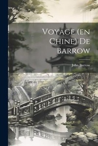 Abbildung von: Voyage (en Chine) De Barrow - Legare Street Press