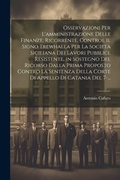 Bild: Osservazioni Per L'amministrazione Delle Finanze, Ricorrente, Control Il Signo Trewhalla Per La Societa Siciliana Dei Lavori Pubblici, Resistente, in Sostegno Del Ricorso Dalla Prima Proposto Contro La Sentenza Della Corte Di Appello Di Catania Del 7-... - Legare Street Press