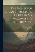 Cover: The Novels of Susan Edmostone Ferrier in Six Volumes the Inheritance - Legare Street Press