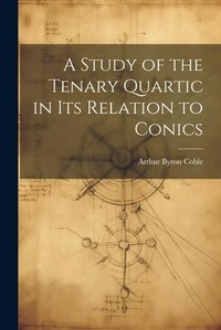 Abbildung von: A Study of the Tenary Quartic in its Relation to Conics - Legare Street Press