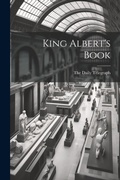 Cover: King Albert's Book - Legare Street Press