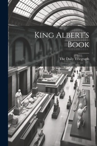 Enlarge image Cover: King Albert's Book - Legare Street Press