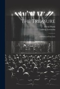 Cover: The Treasure; a Drama in Four Acts - Legare Street Press