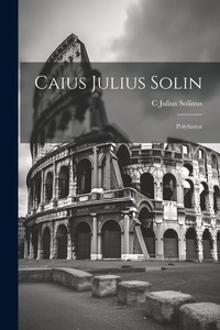 Abbildung von: Caius Julius Solin - Legare Street Press