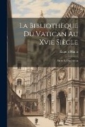 Cover: La Bibliotheque Du Vatican Au Xvie Siecle - Legare Street Press