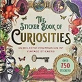 Cover: The Sticker Book of Curiosities (Over 750 Stickers) - Peter Pauper Press