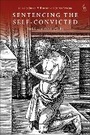 Cover: Sentencing the Self-Convicted - Hart Publishing