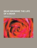 Cover: Bear Brownie the Life of a Bear - Rarebooksclub.com