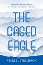 Cover: The Caged Eagle - WestBow Press