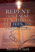 Cover: Repent from False Teachings, Beliefs, and Practices - Xulon Press