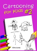 Cover: Cartooning for Kids Book #2 - Mja Creative, LLC