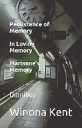 Cover: Persistence of Memory / In Loving Memory / Marianne's Memory - Winona Kent