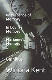 Enlarge image Cover: Persistence of Memory / In Loving Memory / Marianne's Memory - Winona Kent