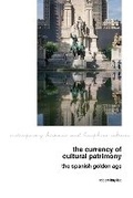 Cover: The Currency of Cultural Patrimony: The Spanish Golden Age - Liverpool University Press