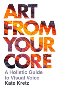 Abbildung von: Art from Your Core - Intellect Books