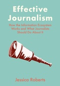 Cover: Effective Journalism - Intellect Books