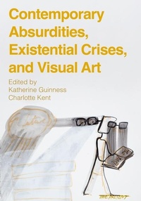 Enlarge image Cover: Contemporary Absurdities, Existential Crises, and Visual Art - Intellect Books