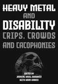 Cover: Heavy Metal and Disability - Intellect Books