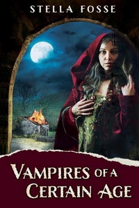Abbildung von: Vampires of a Certain Age - Stella Fosse