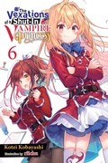 Cover: The Vexations of a Shut-In Vampire Princess, Vol. 6 (light novel) - Yen Press
