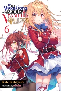 Enlarge image Cover: The Vexations of a Shut-In Vampire Princess, Vol. 6 (light novel) - Yen Press