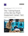 Cover: The Training Needs of the Aircrew Flight Equipment Career Field - RAND Corporation