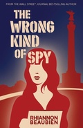 Cover: The Wrong Kind of Spy - I Write With Inc.