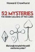 Cover: 52 Mysteries - The Hidden Meaning of the Cards - 52 Mysteries - The Hidden Meaning of the Cards