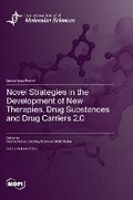 Cover: Novel Strategies in the Development of New Therapies, Drug Substances and Drug Carriers 2.0 - MDPI AG