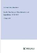 Cover: South; The Story of Shackleton's Last Expedition, 1914-1917 - Megali Verlag