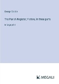 Cover: The Parish Register; Fiction, In three parts - Megali Verlag