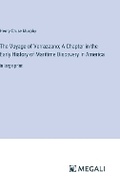 Cover: The Voyage of Verrazzano; A Chapter in the Early History of Maritime Discovery in America - Megali Verlag