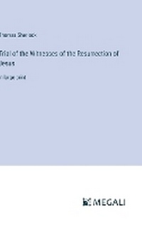 Enlarge image Cover: Trial of the Witnesses of the Resurrection of Jesus - Megali Verlag