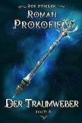 Cover: Der Traumweber (Der Spieler Buch 6) - Magic Dome Books