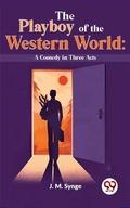 Cover: The Playboy Of The Western World: A Comedy In Three Acts - Double 9 Books