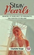 Cover: Stray Pearls Memoirs Of Margaret De Ribaumont, Viscountess Of Bellaise - Double 9 Books