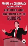 Cover: Proofs Of A Conspiracy Against All The Religions And Governments Of Europe - Double 9 Books