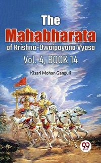 Abbildung von: The Mahabharata of Krishna-Dwaipayana Vyasa Vol.4 Book 14 - Double 9 Books