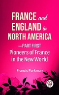 Cover: France And England In North America-Part first Pioneers Of France In The New World - Double 9 Books