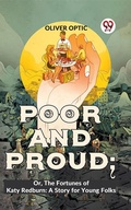 Cover: Poor And Proud; Or, The Fortunes Of Katy Redburn: A Story For Young Folks - Double 9 Books