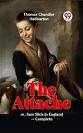Cover: The Attache Or, Sam Slick In England -complete - Double 9 Books