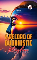 Cover: A Record Of Buddhistic Kingdoms - Double 9 Books
