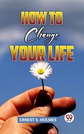Cover: How To Change Your Life - Double 9 Books