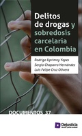 Cover: Delitos de drogas y sobredosis carcelaria en Colombia - Dejusticia