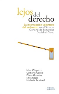 Abbildung von: Lejos del Derecho: La interrupción voluntaria del embarazo en el sistema de seguridad social en salud - Dejusticia